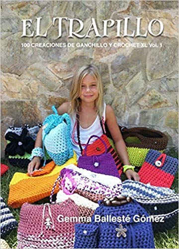 EL TRAPILLO (100 CREACIONES DE GANCHILLO Y CROCHET XL VOL 1)
